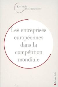 Les entreprises européennes dans la compétition mondiale