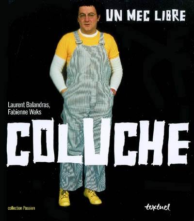 Coluche : un mec libre