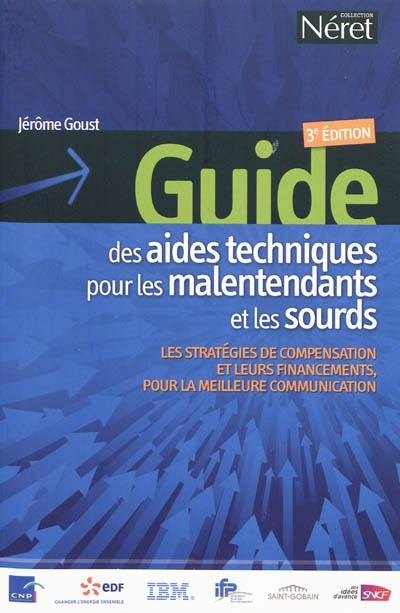 Guide des aides techniques pour les malentendants et les sourds : les stratégies de compensation et leurs financements, pour la meilleure communication