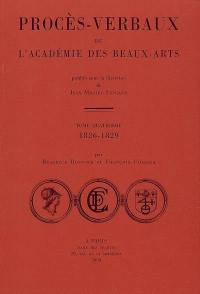 Procès-verbaux de l'Académie des beaux-arts. Vol. 4. 1826-1829