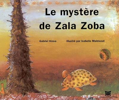 Le mystère de Zala Zoba