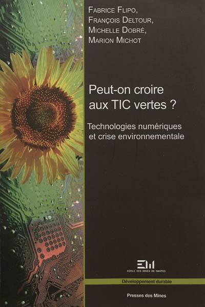 Peut-on croire aux TIC vertes ? : technologies numériques et crise environnementale