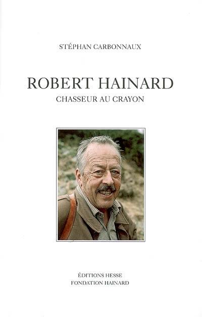 Robert Hainard : chasseur au crayon