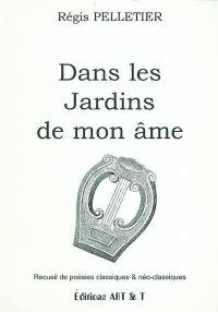 Dans les jardins de mon âme : recueil de poésies classiques et néo-classiques