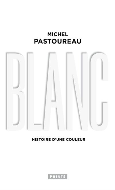 Blanc : histoire d'une couleur