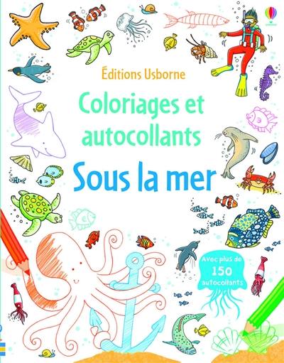 Sous la mer : coloriages et autocollants