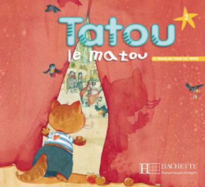 Tatou le matou, niveau 2 : le français pour les tous petits : méthode pour l'enseignement du français langue étrangère aux jeunes enfants