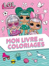 L.O.L. Surprise ! : Mon livre de coloriages