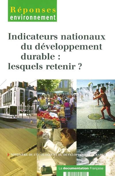 Indicateurs nationaux du développement durable : lesquels retenir ? : rapport du groupe de travail interministériel sur les indicateurs, présenté à la Commission des comptes et de l'économie de l'environnement