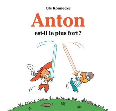 Anton est-il le plus fort ?