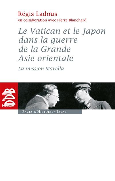 Le Vatican et le Japon dans la guerre de la grande Asie orientale : la mission Marella