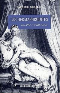 Les hermaphrodites aux XVIIe et XVIIIe siècles