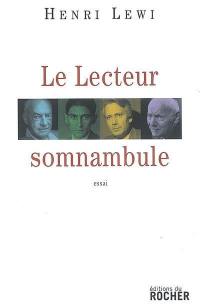 Le lecteur somnambule : essai