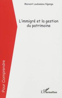 L'immigré et la gestion du patrimoine