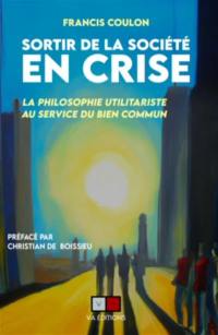 Sortir de la société en crise : la philosophie utilitariste au service du bien commun