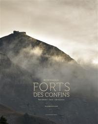 Forts des confins : Roya Bévéra, Ubaye, Briançonnais