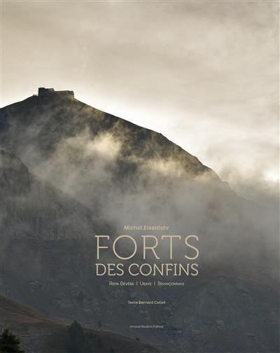 Forts des confins : Roya Bévéra, Ubaye, Briançonnais