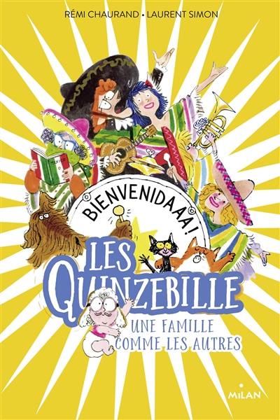 Les Quinzebille : une famille comme les autres. Bienvenidaaa !