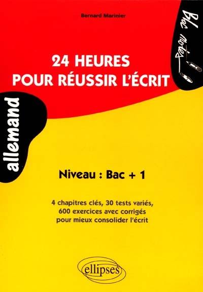 Allemand, 24 heures pour réussir l'écrit : niveau Bac + 1