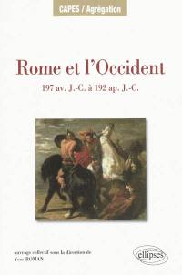 Rome et l'Occident, 197 av. J.-C. à 192 apr. J.-C. : îles de la Méditerranée occidentale (Sicile, Sardaigne, Corse), péninsule Ibérique, Gaule (cisalpine exclue), Germanie, Alpes (provinces alpestres et Rhétie), Bretagne