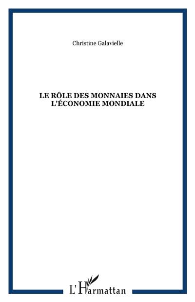 Rôle des monnaies dans l'économie mondiale... : quelques jalons