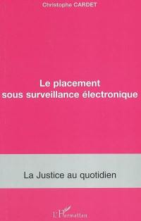 Le placement sous surveillance électronique