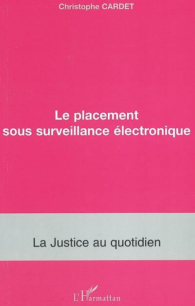 Le placement sous surveillance électronique