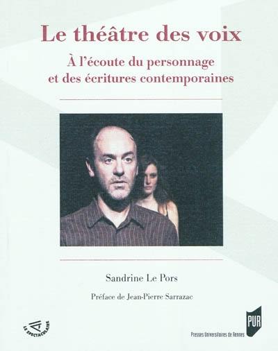 Le théâtre des voix : à l'écoute du personnage et des écritures contemporaines