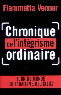 Chronique de l'intégrisme ordinaire