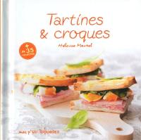 Tartines & croques : + de 35 recettes