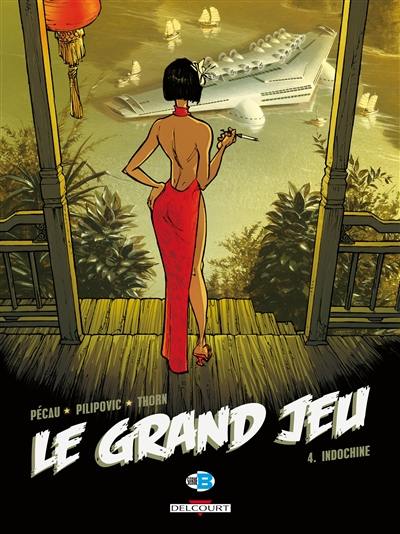 Le grand jeu. Vol. 4. Indochine