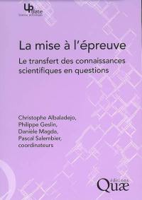 La mise à l'épreuve : le transfert des connaissances scientifiques en questions