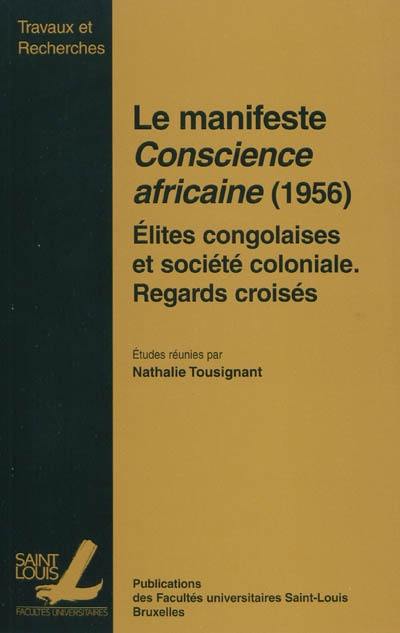 Le manifeste Conscience africaine (1956) : élites congolaises et société coloniale : regards croisés