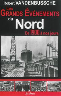 Les grands événements du Nord : de 1900 à nos jours