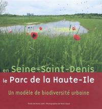 En Seine-Saint-Denis, le parc de la Haute-Ile : un modèle de biodiversité urbaine