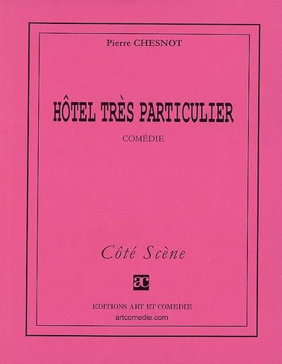 Hôtel très particulier : comédie