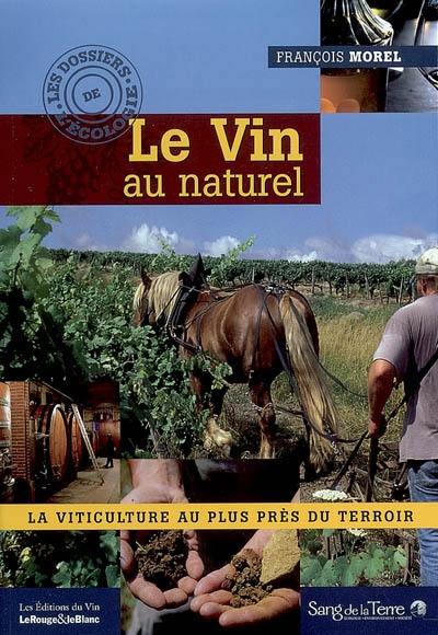 Le vin au naturel : la viticulture au plus près du terroir