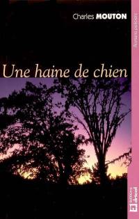 Une haine de chien : roman policier