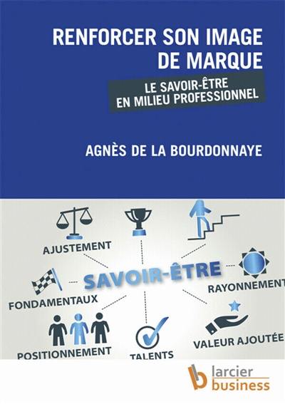 Renforcer son image de marque : le savoir-être en milieu professionnel