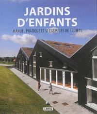 Jardins d'enfants : manuel pratique et 31 exemples de projets. Nuevo diseño en guarderías : manual práctico y 31 proyectos