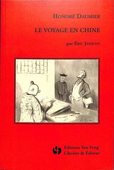 Honoré Daumier : le voyage en Chine. Honoré Daumier : journey to China