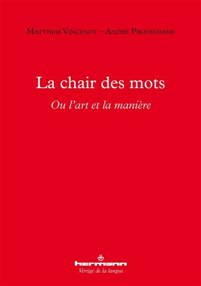 La chair des mots ou L'art et la manière