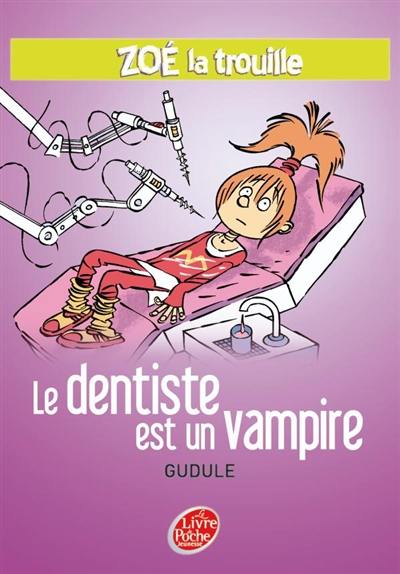 Zoé-la-trouille. Vol. 3. Le dentiste est un vampire