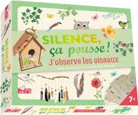 Silence, ça pousse !. J'observe les oiseaux : avec un nichoir à monter et à décorer