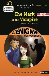 The mark of the vampire : lire pour réviser : de la 4e à la 3e, 13-14 ans, fantastique