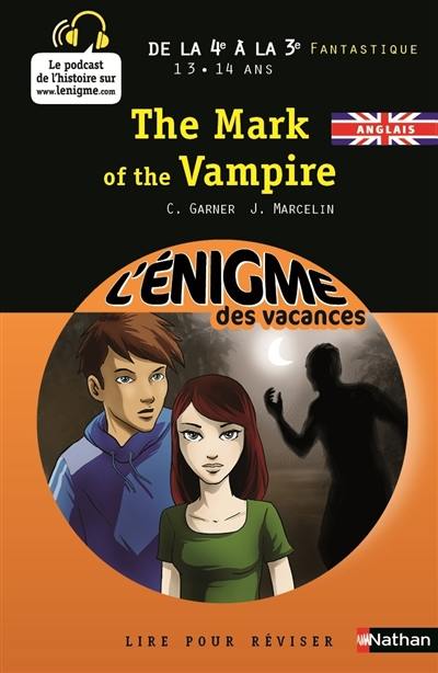 The mark of the vampire : lire pour réviser : de la 4e à la 3e, 13-14 ans, fantastique