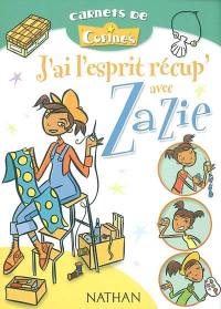 J'ai l'esprit récup' avec Zazie