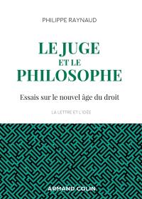 Le juge et le philosophe : essais sur le nouvel âge du droit