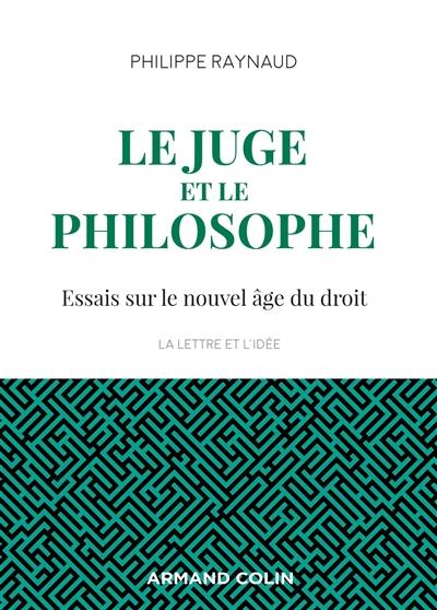 Le juge et le philosophe : essais sur le nouvel âge du droit