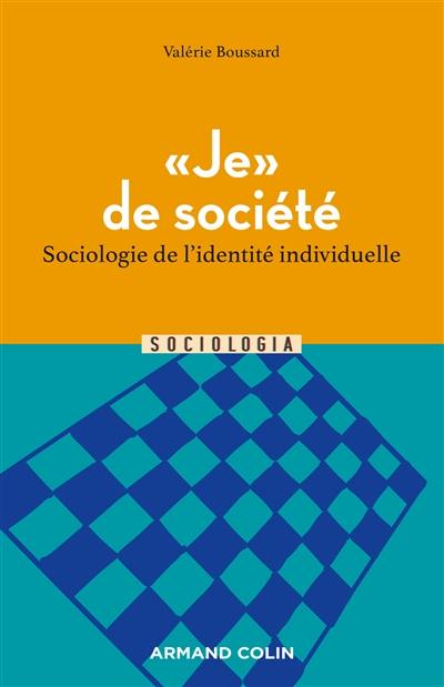 Je de société : sociologie de l'identité individuelle